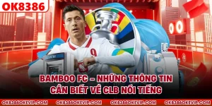 Nhận Định Bamboo FC - Thông Tin Cần Biết Về CLB Nổi Tiếng