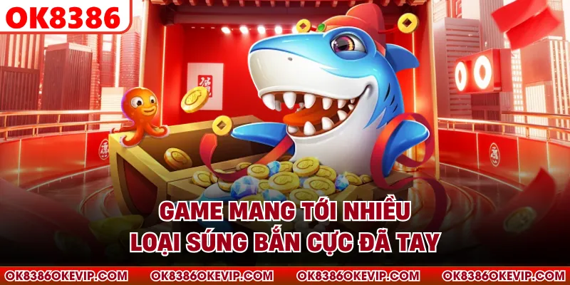 Game mang tới nhiều loại súng bắn cực đã tay