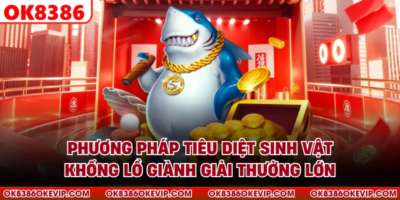 Phương pháp tiêu diệt sinh vật khổng lồ giành giải thưởng lớn
