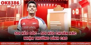 Soi Kèo Góc - Soi Kèo Chuẩn Xác, Nhận Thưởng Đỉnh Cao