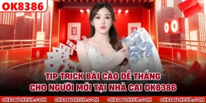 Tip Trick Bài Cào Dễ Thắng Cho Người Mới Tại Nhà Cai OK8386